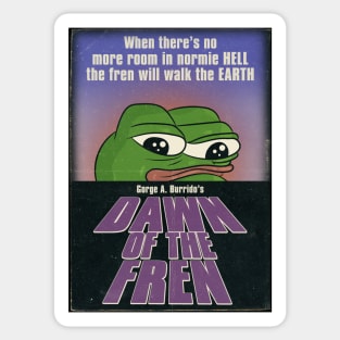 Dawn of the Fren Sticker